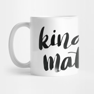 Kindness matters Mug